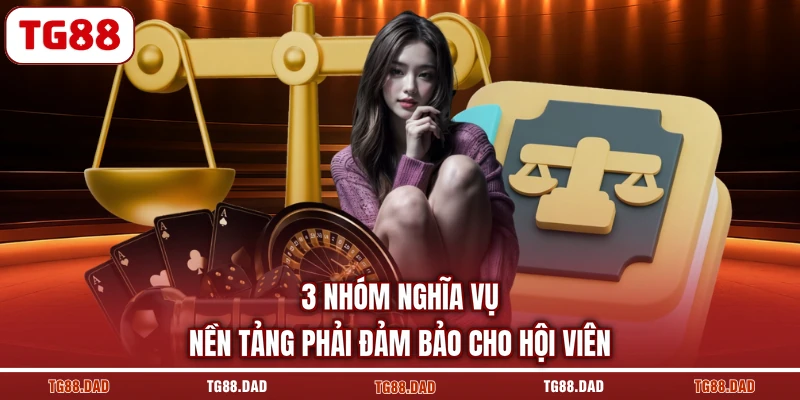 3 nhóm nghĩa vụ nền tảng phải đảm bảo cho hội viên
